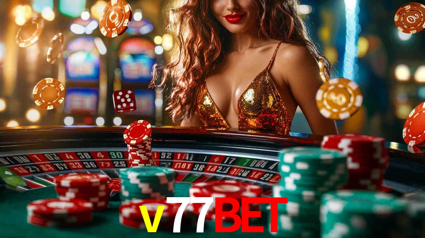 v77bet: Jogos de Caça-Níqueis-Altas Recompensas, Roleta-Velocidade, Blackjack-Desafios Máximos